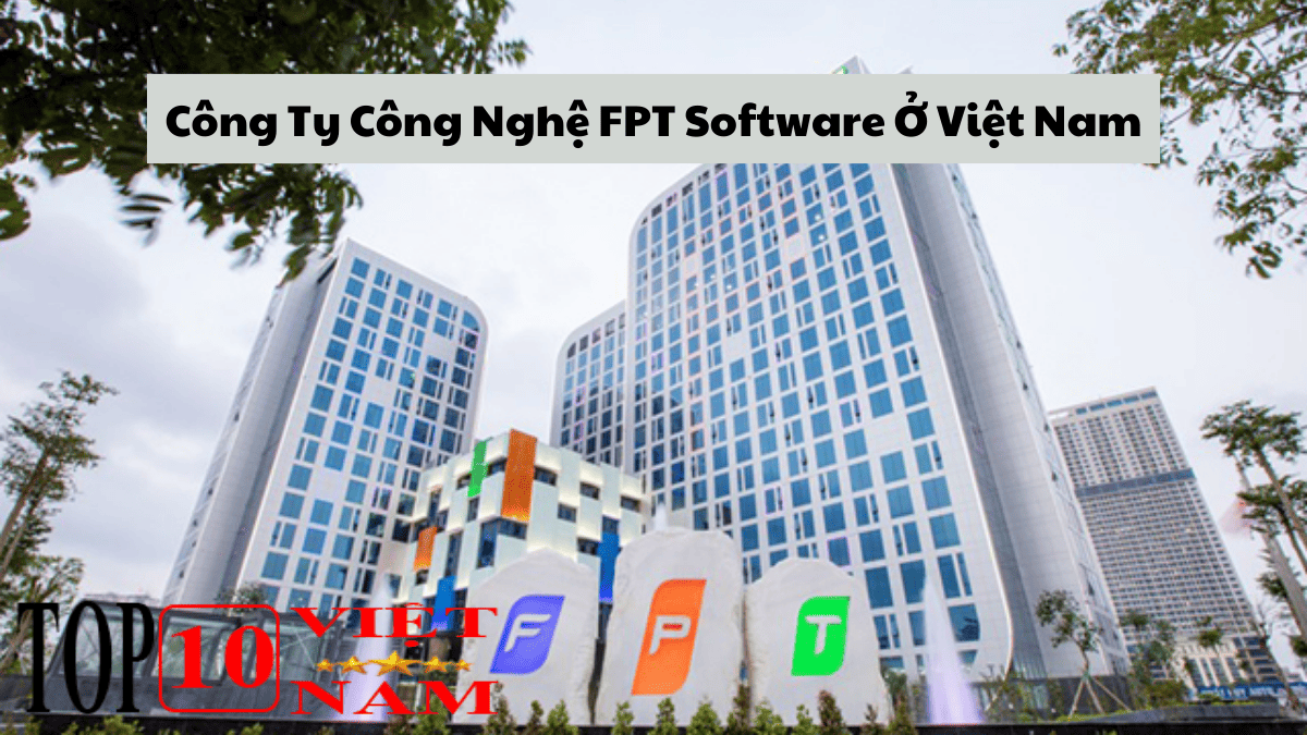 Công Ty Công Nghệ FPT Software Ở Việt Nam