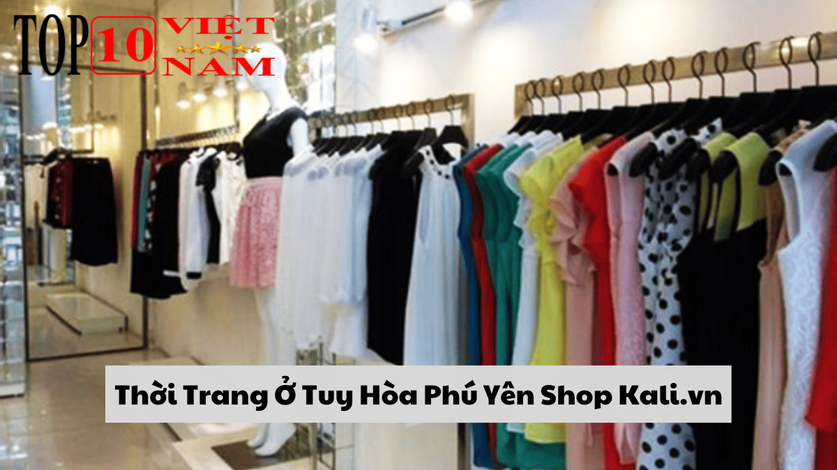 Thời Trang Ở Tuy Hòa Phú Yên Shop Kali.vn