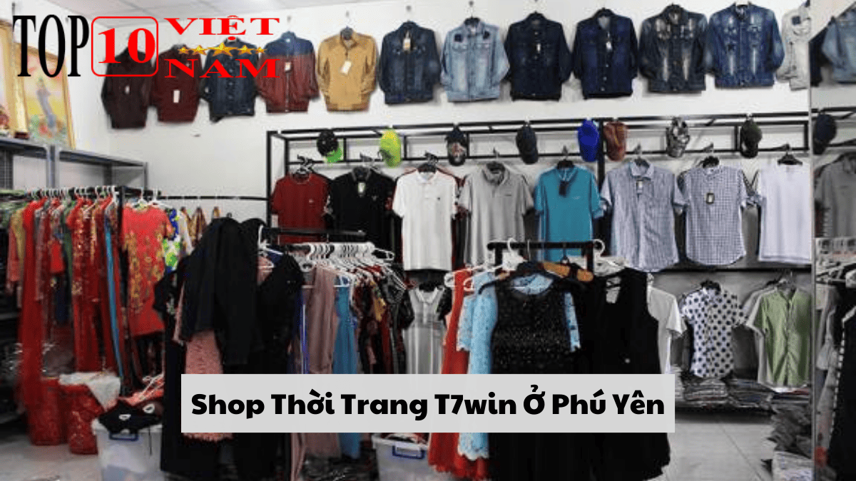 Shop Thời Trang T7win Ở Phú Yên