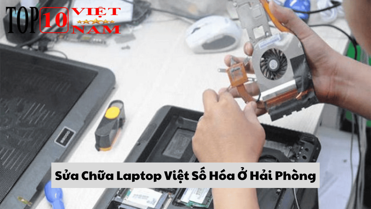 Sửa Chữa Laptop Việt Số Hóa Ở Hải Phòng