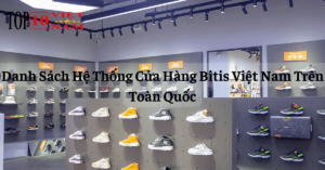 Danh Sách Các Hệ Thống Cửa Hàng Bitis Việt Nam Uy Tín