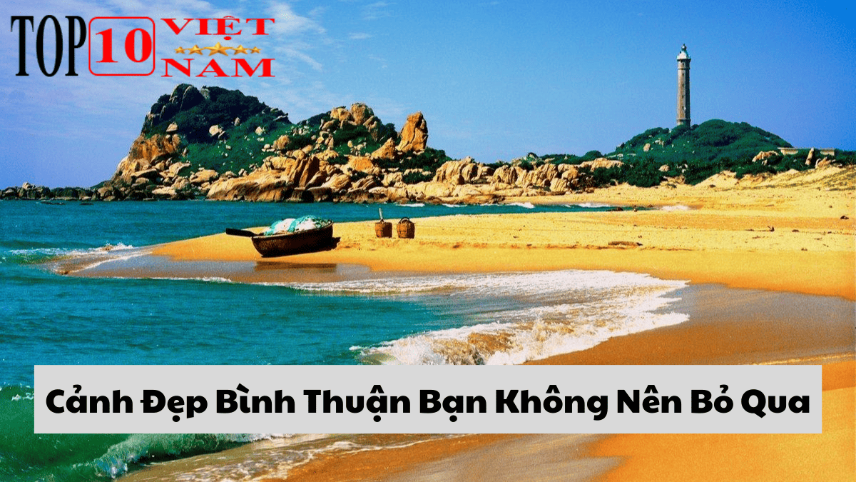 Cảnh Đẹp Bình Thuận Nổi Tiếng Bạn Không Nên Bỏ Qua