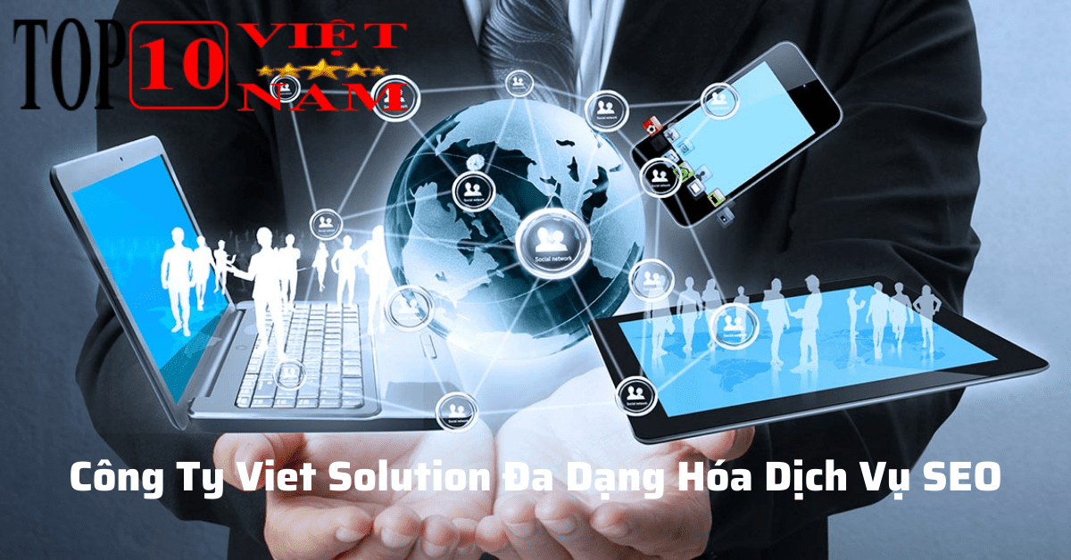 Công Ty Viet Solution Đa Dạng Hóa Dịch Vụ SEO