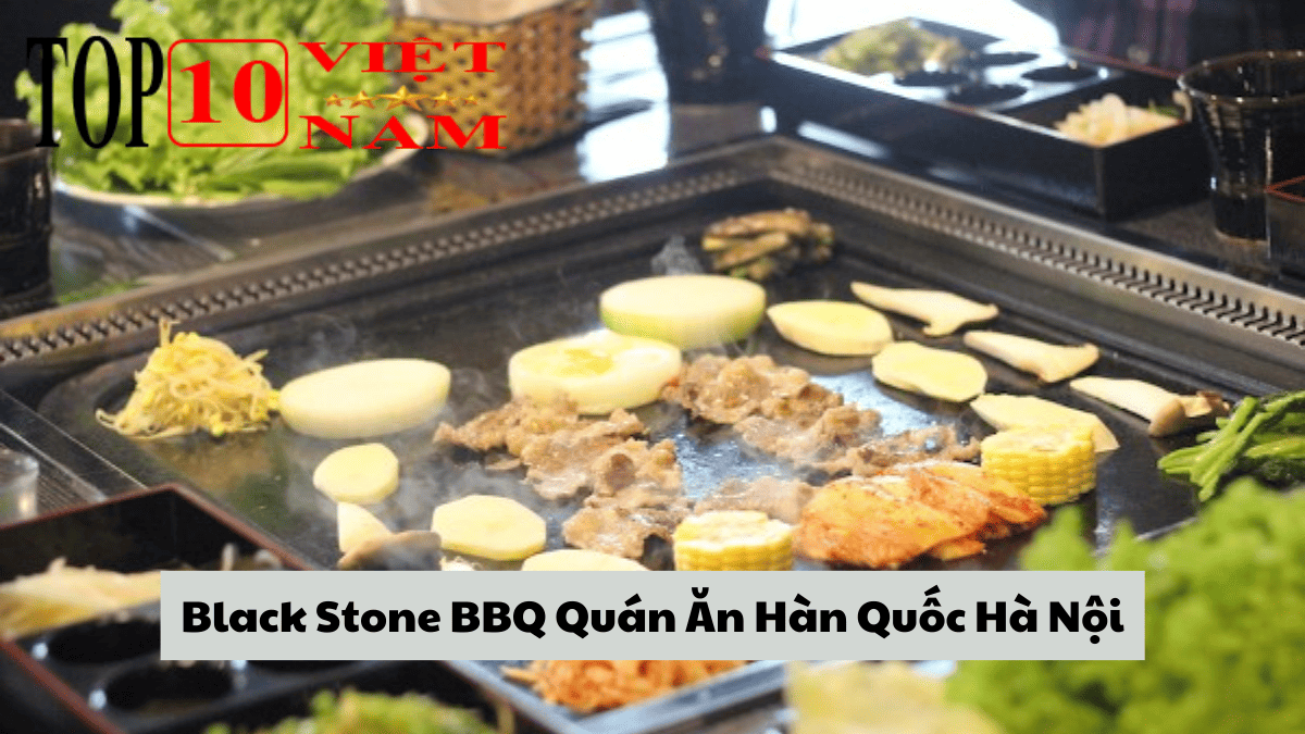 Black Stone BBQ Quán Ăn Hàn Quốc Hà Nội