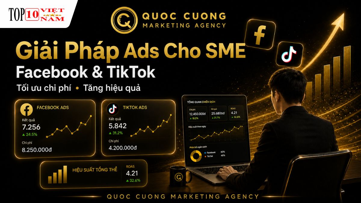 Giải Pháp Quảng Cáo Facebook & TikTok Tối Ưu Chi Phí Cho Doanh Nghiệp Vừa Và Nhỏ – QC MKT Agency